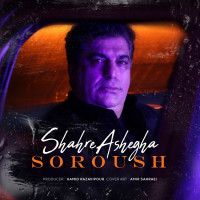 Soroush - Shahre Ashegha