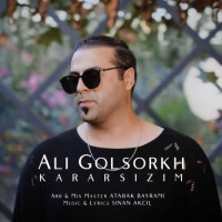 Ali Golsorkh - Kararsizim