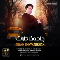 Arash Gheysarkhah - Jadeye Khaterat