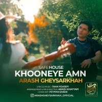 Arash Gheysarkhah - Khooneye Amn