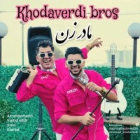 Khodaverdi Bros - Madar Zan