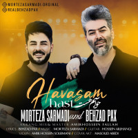 Morteza Sarmadi Ft Behzad Pax - Havasam Hast
