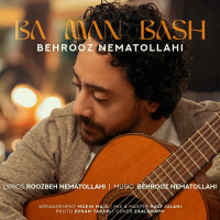 Behrooz Nematollahi - Ba Man Bash