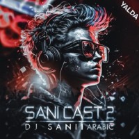 Dj Sani - Sani Cast 2 ( Arabic )