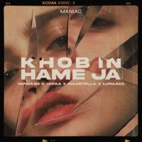 Maniac - Khob In Hame Ja