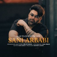 Sani Arbabi - Kasi To Zendegim Nist