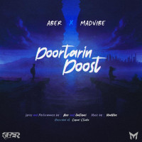 Madvibe & Aber - Doortarin Doost