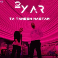 2Yar - Ta Tahesh Hastam