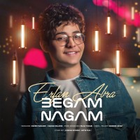 Erfan Abra - Begam Nagam