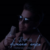 Farshad Azadi - Divanam Nako ( Remix )