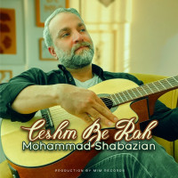 Mohammad Shabazian - Cheshm Be Rah