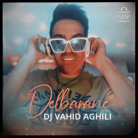Dj Vahid Aghili - Delbarane