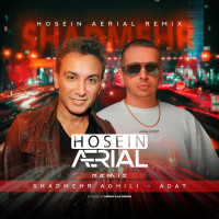 Shadmehr Aghili - Adat ( Hosein Aerial Remix )