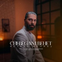 Meysam Mehraj - Chi Begam Behet