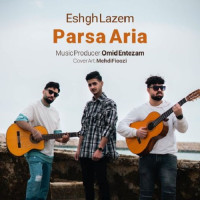 Parsa Aria - Eshgh Lazem