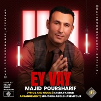 Majid Poursharif - Ey Vay