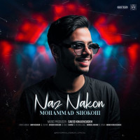 Mohammad Shokohi - Naz Nakon