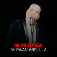 Shirwan Abdulla - Bo Chi Naz Akai