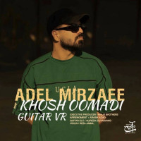 Adel Mirzaee - Khosh Oomadi ( Guitar Version )