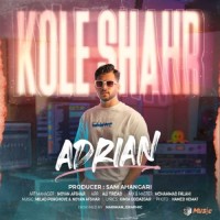 Adrian - Kole Shahr