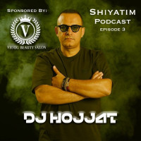 Dj Hojjat - Shiyatim Podcast 3