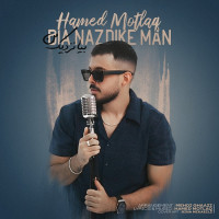 Hamed Motlaq - Bia Nazdike Man