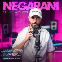 Majid Vahedi - Negarani