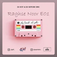 Dj Sepehr DMC & Dj Jeff - Raghse Noor Podcast E01