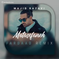 Majid Razavi - Motasefaneh ( Fardaad Remix )