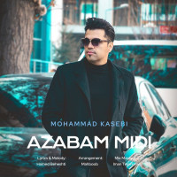 Mohammad Kasebi - Azabam Midi