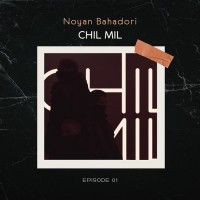 Noyan Bahadori - ChilMiL E01