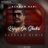 Behnam Bani - Kojaye In Shahri ( Fardaad Remix )