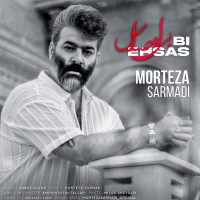 Morteza Sarmadi - Bi Ehsas
