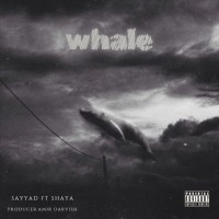 Shaya & Sayyad - Whale