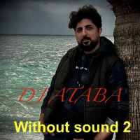 Dj Ataba - Without Sound 2