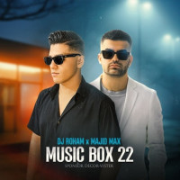 Dj Roham & Majid Max - Music Box 22