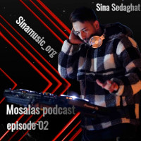 Dj Sina - Mosalas Podcast (Episode 02)