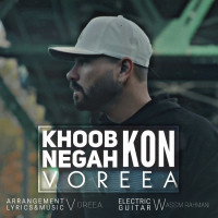 Voreea - Khoob Negah Kon