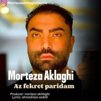 Morteza Akhlaghi - Az Fekret Paridam