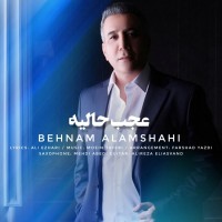 Behnam Alamshahi - Ajab Haliye