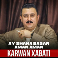 Karwan Xabati - Shana Basar & Aman Aman