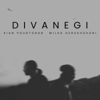 Kian Pourtorab & Milad Derakhshani - Divanegi