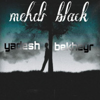 Mehdi Black - Yadesh Bekheyr