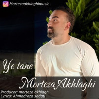 Morteza Akhlaghi - Ye Tane