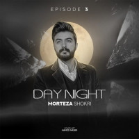 Morteza Shokri - Day Night 3 (Podcast)