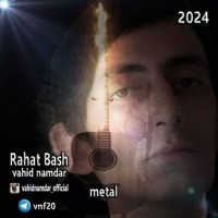 Vahid Namdar - Rahat Bash