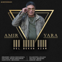 Amir Yara - Del Bekan Azam