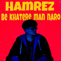 Hamrez - Be Khatere Man Naro