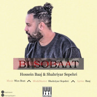 Hossein Baaj & Shahriyar - Bi Sobaat