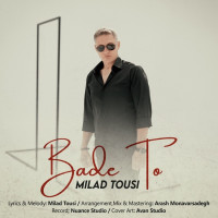 Milad Tousi - Bade To